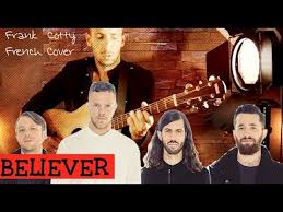 Imagine Dragons Believer Traduction En Francais Cover Frank Cotty Youtube