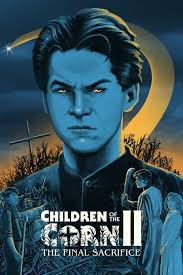 Children of the Corn II: The Final Sacrifice (1992)