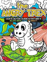 Check out our calm coloring pages selection for the very best in unique or custom, handmade pieces from our shops. The Angry Trex Color Me Calm Kids Coloring Activity Book To Relieve Anger Stress And Anxiety Kids Self Help Workbook With Tips Tricks Ways To Be Happy And 70 Large Coloring Pages