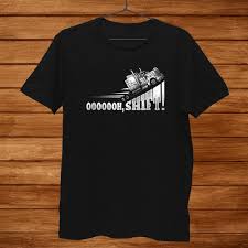You would be hard pressed to find a truck stop. Funny Oh Shift Truck Driver Trucker Shirt Teeuni Store