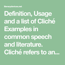 Definition Usage And A List Of Cliche Examples In Common Speech And Literature Cliche Refers To An Expression That Has B Allusion Examples Definitions Cliche