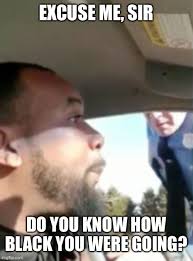 Racial Profiling In Its Prime Imgflip