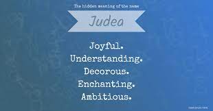 The names have substantially slipped in popularity since then, and they are of sporadic use in recent. The Hidden Meaning Of The Name Judea Namious