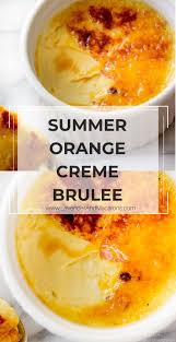 Summer Orange Creme Brulee Creme Brulee Recipe Creme Brulee Recipe Easy Brulee Recipe