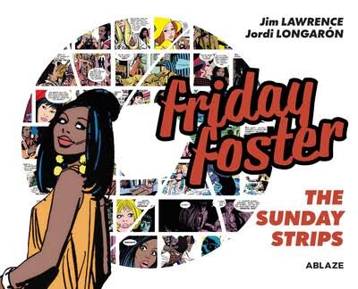 FRIDAY FOSTER | Book by Jim Lawrence, Jorge Longarón, Gray Morrow |  Official Publisher Page | Simon & Schuster