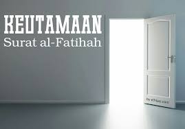 Baca surat al fatihah lengkap bacaan arab, latin & terjemah indonesia. Keutamaan Surat Al Fatihah Berdasarkan Dalil Yang Shahih El Hijaz