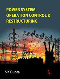 Power System Operation Control Restructuring S K Gupta Ebook Amazon Com