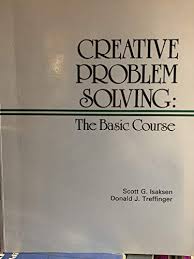 Complex challenges for teams, working groups and boards etc. 9780943456058 Creative Problem Solving The Basic Course Abebooks Isaksen Scott G Treffinger Donald J 0943456053