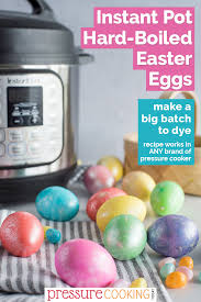 Instant Pot Pressure Cooker Hard Boiled Eggs For Easter Pressure Cooking Today