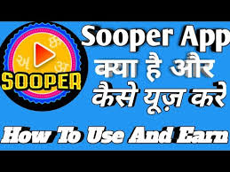 Sooper App How To Use And Earn Money In Hindi 2018 19 Youtube