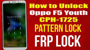 Oppo f5 youth cph1727, cph1725,. Oppo F5 Youth Cph 1725 Pattern Pin Password Frp Unlock For Gsm