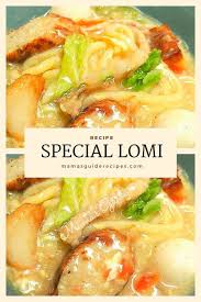 Special Lomi Recipe Lomi How To Cook Lomi What Are The Ingredients For Lomi Pancit Recipe Recipes Chicken Lomi Recipe