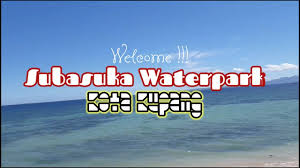 Subasuka water park buka jam. Subasuka Waterpark Photo1 Jpg Picture Of Subasuka Paradise Kupang Tripadvisor 2020 Top Things To Do In Kupang Brian Moran