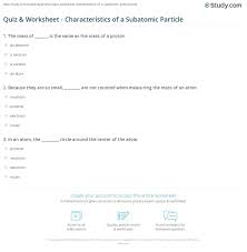 The idea of the game is you have to find the answers for each of the. Quiz Worksheet Characteristics Of A Subatomic Particle Study Com