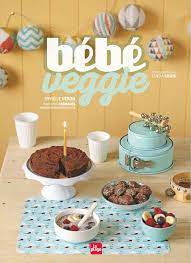 Meilleures recettes de quiche végétarienne avec photos pour trouver une recette de quiche végétarienne facile, rapide et. Notre Avis Sur Le Livre Bebe Veggie D Ophelie Veron Antigone Xxi Et Les Librairies Angers La Cuisine D Anna Et Olivia