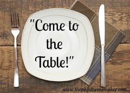 Thankful Homemaker Come To The Table Hospitality Christian Homemaking Christian Women Inspiration