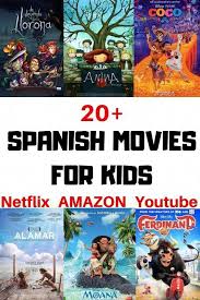 A Long List Of Spanish Movies For Kids Of All Ages That You Can Find On Netflix Youtube And Other Plac Spanish Movies Learning Spanish