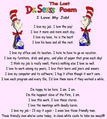 Dr Seuss I Love My Job I Do Like My Job Much Of The Time Work Quotes Funny Dr Seuss Quotes Happy Birthday Quotes Funny