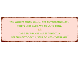 Ein zitat, einen spruch oder ein gedicht auf die hochzeitskarte zu schreiben, dürfen ein paar individuelle worte auf keinen fall fehlen. Metallschild Blechschild Ich Wollte Einen Mann Sohn Kind Spruch Lusti