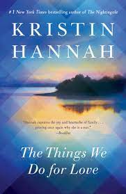 Kristin hannah american writer, who has won numerous awards, including the golden heart, the maggie, and the 1996 national reader's choice award. The Things We Do For Love By Kristin Hannah 9780345520807 Penguinrandomhouse Com Books