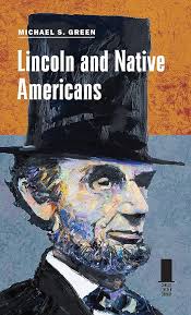 Lincoln and Native Americans (Concise Lincoln Library): Green, Michael S.:  9780809338252: Amazon.com: Books