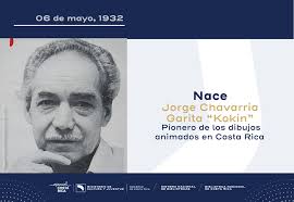 Efemérides| 🗓"𝑵𝒂𝒄𝒆 𝑱𝒐𝒓𝒈𝒆 𝑪𝒉𝒂𝒗𝒂𝒓𝒓𝒊́𝒂 𝑮𝒂𝒓𝒊𝒕𝒂  “𝑲𝒐𝒌𝒊́𝒏” ➡️Pionero de los dibujos animados en Costa Rica. Inicia en el  dibujo desde muy niño. Se dedica siendo joven a la ebanistería y como  inspector de