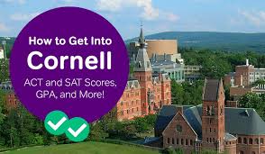 How To Get Into Cornell Act And Sat Scores Gpa And More