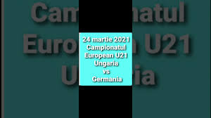 Aceasta este o listă a punctelor de trecere a frontierei din românia. Rezultat Ungaria Germania Tineret 24 Martie 2021 Youtube