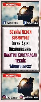 Beynim Neden Susmuyor Beynim Neden Susmuyor Diyen Asiri Dusunurlerin Hayatini Kurtaracak Teknik Mindfulnes Saglikli Yasam Tarzi Saglik Pozitif Psikoloji