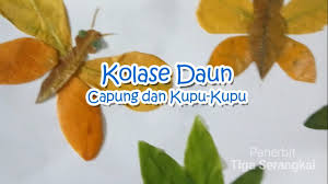 Kolase daun kering anak sd kolase dari daun. Kolase Daun Bentuk Capung Dan Kupu Kupu Kreasi Kolase Sederhana Youtube