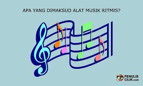 Apa Yang Dimaksud Alat Musik Ritmis Penulis Cilik Musik Tulisan Alat