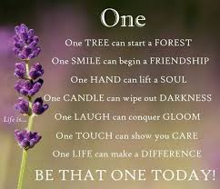 It Only Takes One Person To Make A Difference In Someone S Life Life Lesson Quotes Soulful Affirmations Believe Quotes