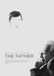 Anthony is 80, mischievous, living defiantly alone and rejecting the carers that his daughter, anne, encouragingly introduces. The Father 2021 Posterspy