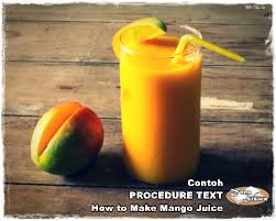 Cara membuat jus jeruk dalam bahasa inggris. Contoh Procedure Text How To Make Mango Juice Dan Artinya