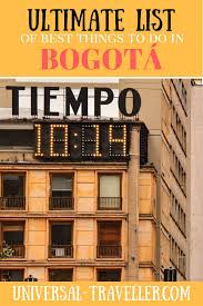 Ultimate List Of Best Things To Do In Bogota Colombia Stuff To Do Things To Do Bogota