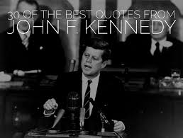 30 Of The Best Quotes From John F Kennedy