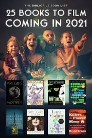 Books To Film 2021 Every 2021 Book To Movie Tv Series Adaptation Book Club Books Books Best Books To Read