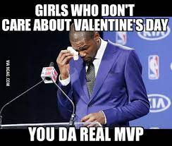 Girls Who Don T Care About Valentine S Day 9gag