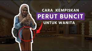 Makin hari rasa makin buncit. Cara Kempiskan Perut Buncit Yang Berlemak Untuk Wanita Yana Saiful Youtube