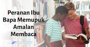 Pada anaknya *selalu memberikan motivasi kepada anaknya *selalu memberikan arahan yang baik kepada anaknya,seperti cara memakai busana supaya menutupkan auratnya *selalu ajak anaknya terbuka setiap ada permasalahan *selalu harus berada di samping anaknya apalagi ada. Peranan Ibu Bapa Memupuk Amalan Membaca Dalam Diri Anak Anak