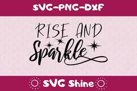 Download Rise And Sparkle Girly Svg Png Dxf Cut File 369321 Cut Files Design Bundles