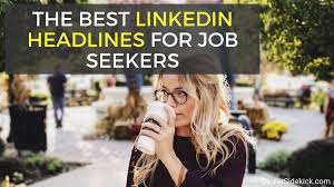 The 10 Best Linkedin Headlines For Job Seekers Examples Job Seeker Linkedin Tips Job Hunting