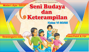 Jika mata pelajaran lain banyak menekankan segi kognitif, dalam seni budaya dan keterampilan justru banyak menekankan aspek psikomotorik dan afektif. Materi Sbdp Format Powerpoint Dan Pdf Kelas 6 Dewanguru Com