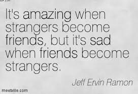 Quotes About Friends And Strangers 101 Quotes