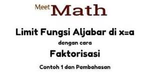 Sedangkan untuk limit fungsi aljabar di mana x mendekati tak. Limit Fungsi Aljabar Di X A Dengan Cara Faktorisasi Contoh 1 Youtube