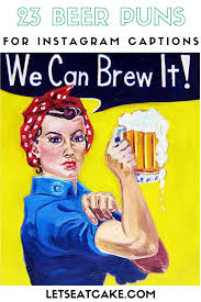 These 23 Beer Puns Really Raise The Bar In 2020 Beer Puns Summer Beer Puns