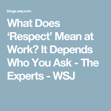 What Does Respect Mean At Work It Depends Who You Ask What Does Respect Mean Respect Meaning Generations In The Workplace