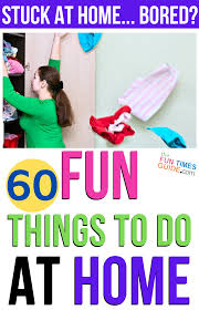 Birthday Things To Do Near Me For Adults 60 Fun Things To Do At Home The Ultimate List Of What To Do When You Re Bored At Home In 2020 Things To Do At Home Birthday Party At Home Home Activities