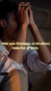 I'm having fun making fun of and for other people. Hide Your Emotions Or Let Others Make Fun Of Them English Quote