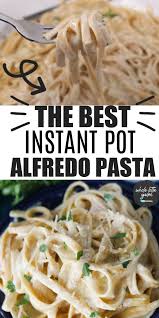 Instant Pot Alfredo With Fettuccine Pasta Recipe In 2020 Healthy Instant Pot Recipes Instant Pot Recipes Fettucini Alfredo